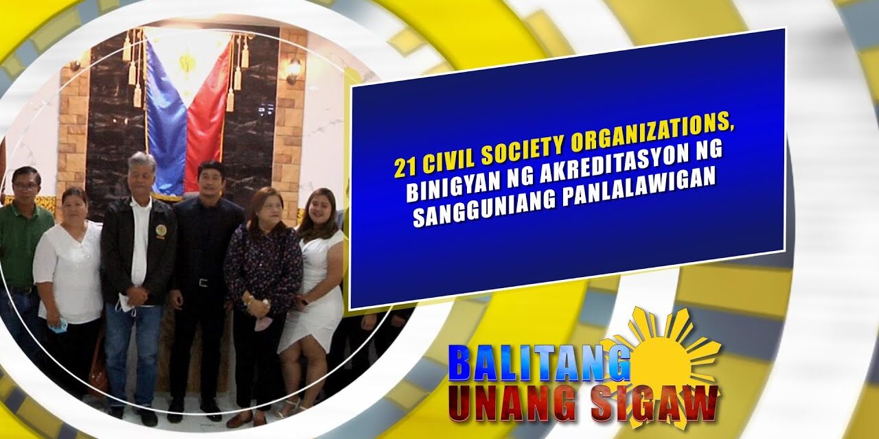 21 CIVIL SOCIETY ORGANIZATIONS, BINIGYAN NG AKREDITASYON NG SP