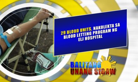 29 blood units, nakolekta sa Blood Letting Program ng ELJ Hospital