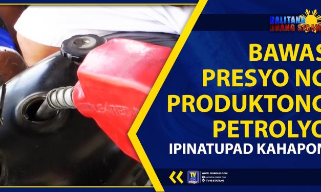 BAWAS PRESYO NG PRODUKTONG PETROLYO, IPINATUPAD KAHAPON