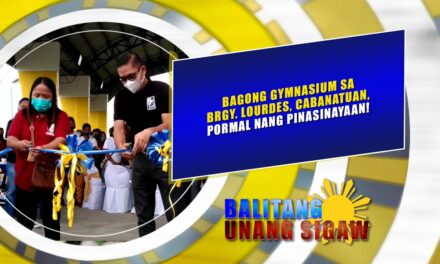 Bagong gymnasium sa Brgy. Lourdes, Cabanatuan, pormal nang pinasinayaan!