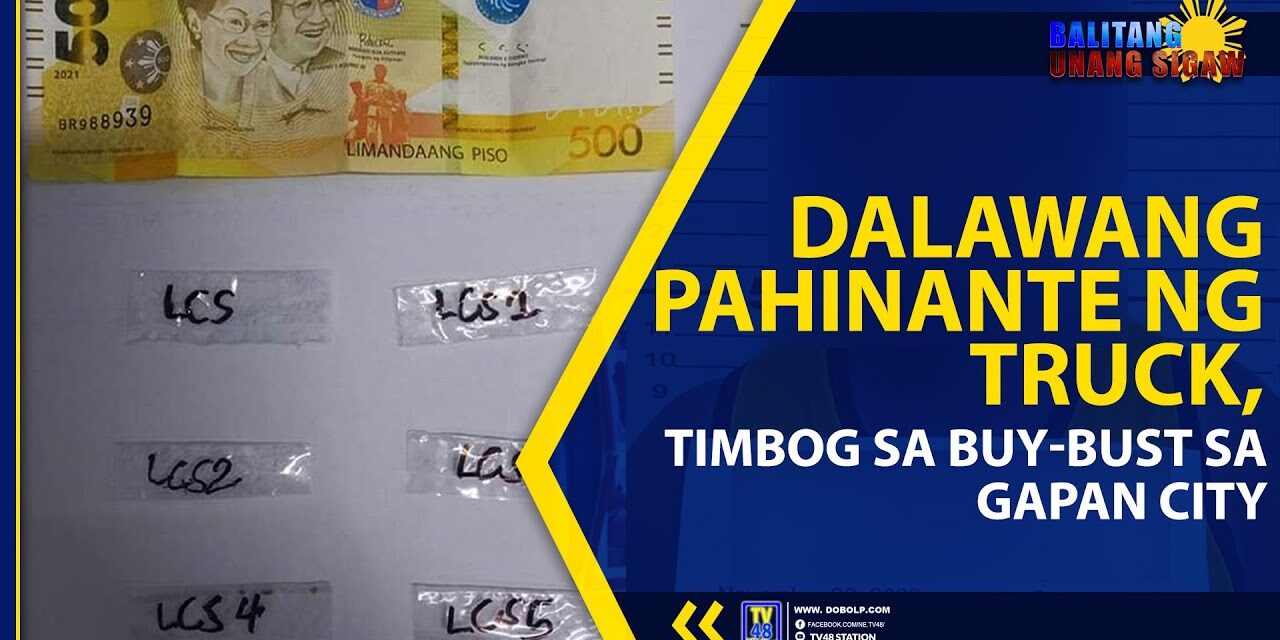 DALAWANG PAHINANTE NG TRUCK, TIMBOG SA BUY-BUST SA GAPAN CITY
