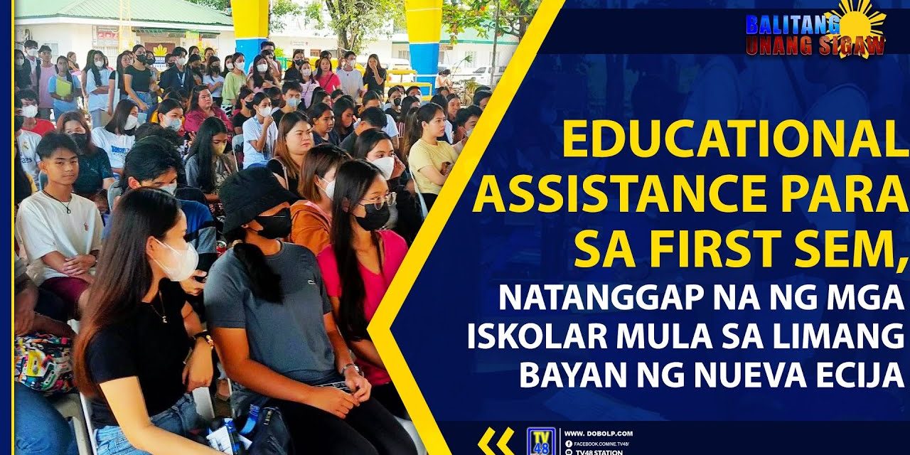 EDUCATIONAL ASSISTANCE PARA SA FIRST SEM, NATANGGAP NA NG MGA ISKOLAR MULA SA LIMANG BAYAN NG NUEVA ECIJA