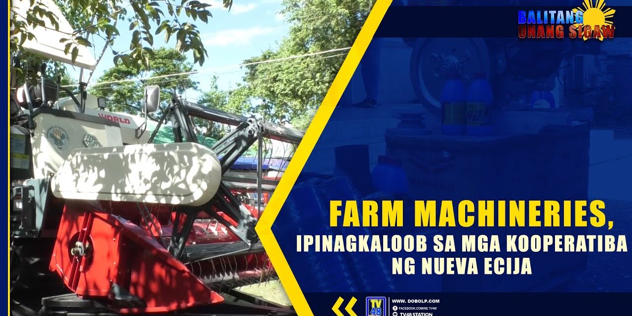 FARM MACHINERIES, IPINAGKALOOB SA MGA KOOPERATIBA NG NUEVA ECIJA