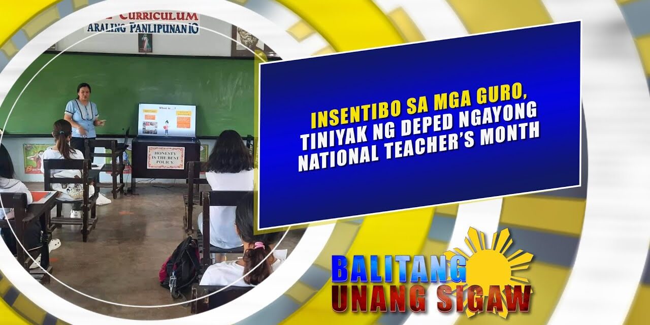 Insentibo ng mga guro, tiniyak ng DepEd ngayong National Teacher’s Month