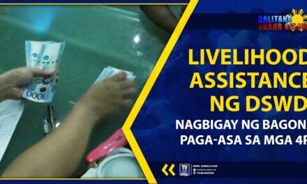LIVELIHOOD ASSISTANCE NG DSWD, NAGBIGAY NG BAGONG PAGA-ASA SA MGA 4Ps