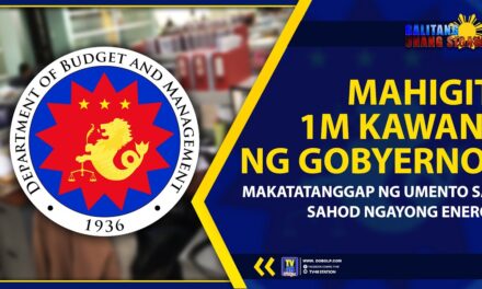 MAHIGIT 1M KAWANI NG GOBYERNO, MAKATATANGGAP NG UMENTO SA SAHOD NGAYONG ENERO