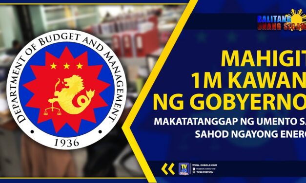 MAHIGIT 1M KAWANI NG GOBYERNO, MAKATATANGGAP NG UMENTO SA SAHOD NGAYONG ENERO