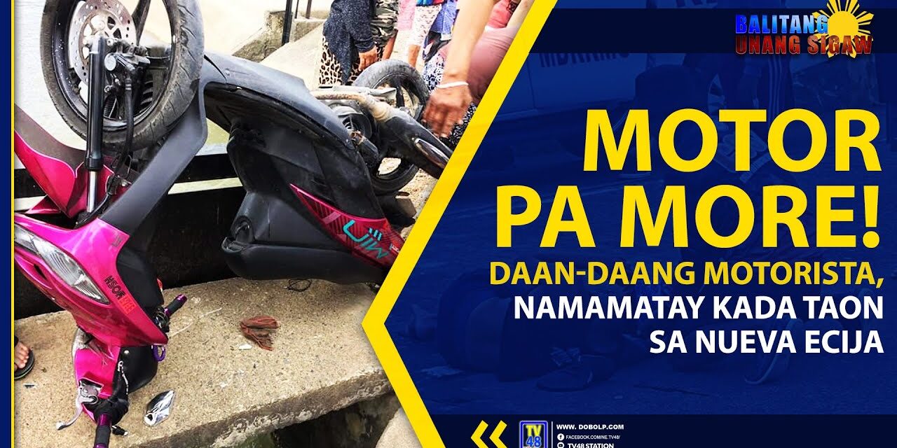 MOTOR PA MORE! DAAN-DAANG MOTORISTA, NAMAMATAY KADA TAON SA NUEVA ECIJA