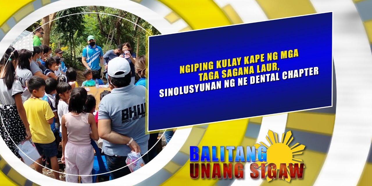 MGA TAGA SAGANA LAUR, SINOLUSYUNAN NG NE DENTAL CHAPTER