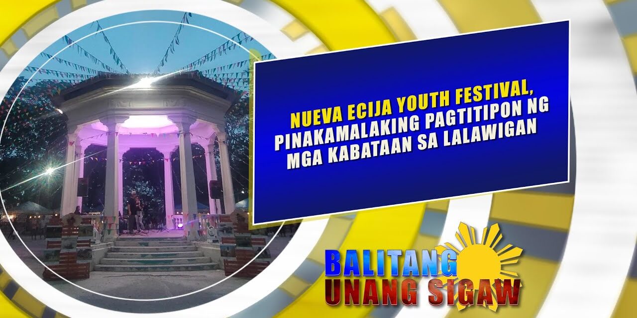 NUEVA ECIJA YOUTH FESTIVAL, PINAKAMALAKING PAGTITIPON NG MGA KABATAAN SA LALAWIGAN