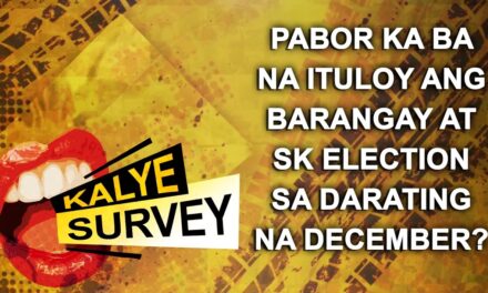 Pabor ka ba na ituloy ang Barangay at SK Election sa darating na December?