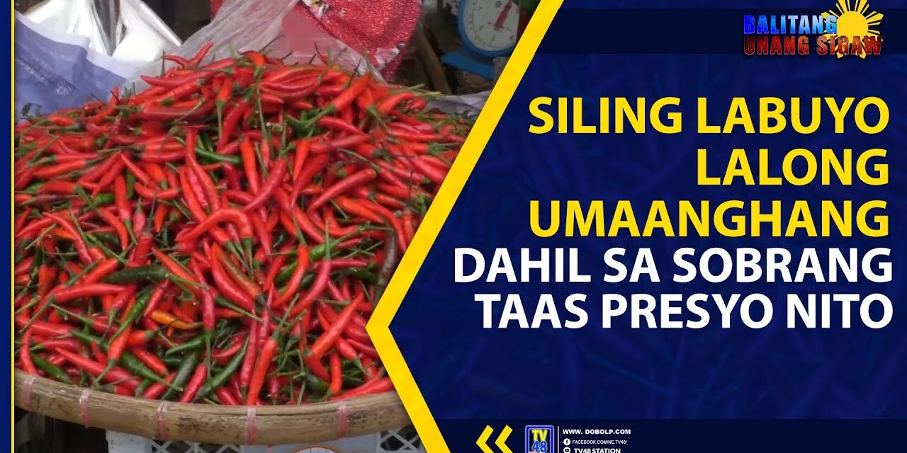 SILING LABUYO LALONG UMAANGHANG DAHIL SA SOBRANG TAAS PRESYO NITO