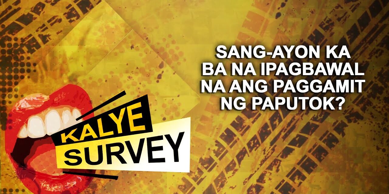 Sang-ayon ka ba na ipagbawal na ang paggamit ng paputok?